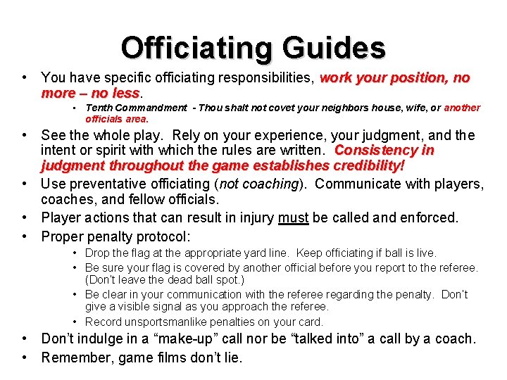 Officiating Guides • You have specific officiating responsibilities, work your position, no more –