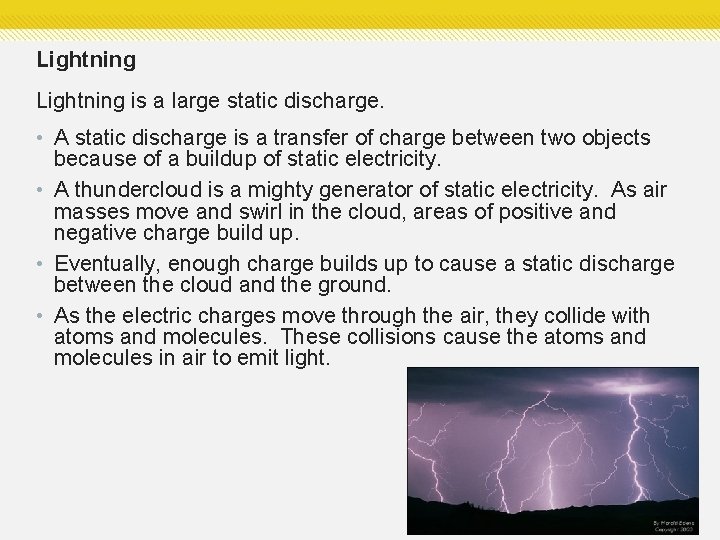 Lightning is a large static discharge. • A static discharge is a transfer of Lightning is a large static discharge. • A static discharge is a transfer of