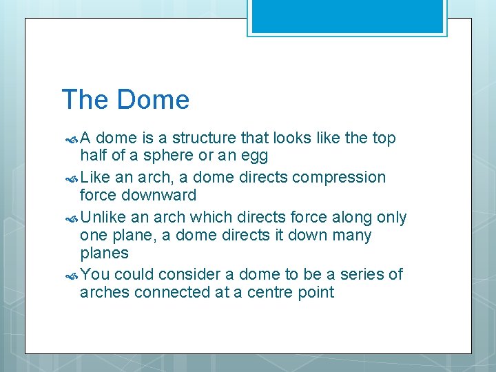 The Dome A dome is a structure that looks like the top half of