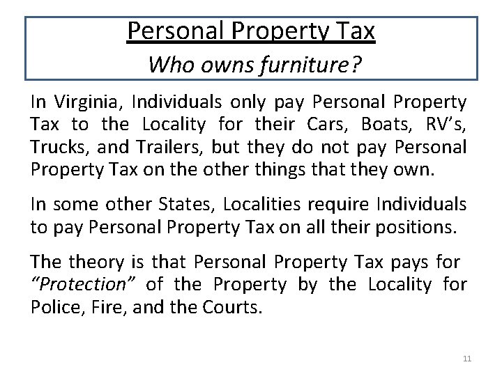 Personal Property Tax Who owns furniture? In Virginia, Individuals only pay Personal Property Tax