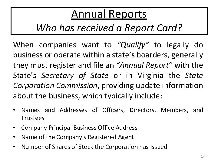 Annual Reports Who has received a Report Card? When companies want to “Qualify” to