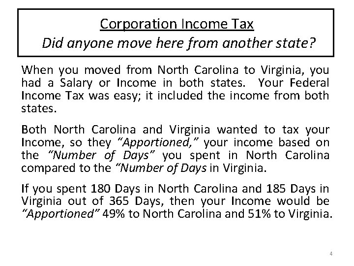 Corporation Income Tax Did anyone move here from another state? When you moved from