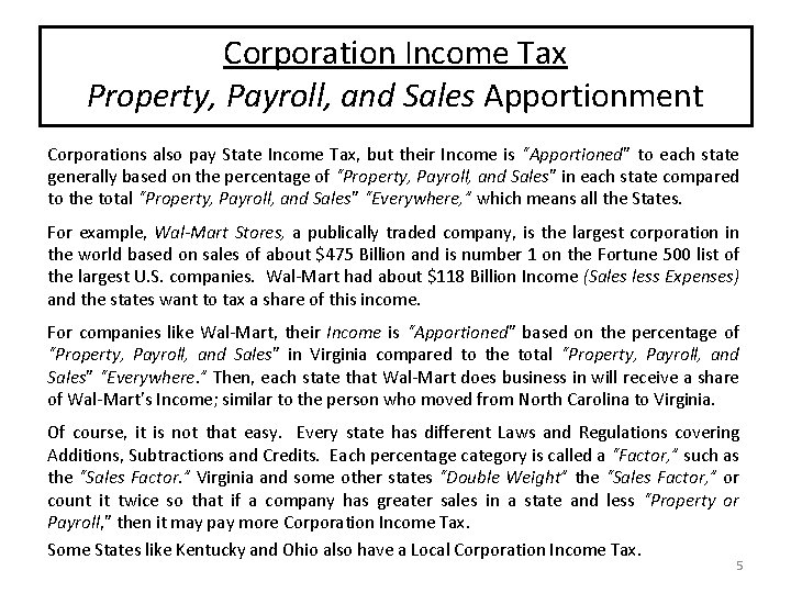 Corporation Income Tax Property, Payroll, and Sales Apportionment Corporations also pay State Income Tax,