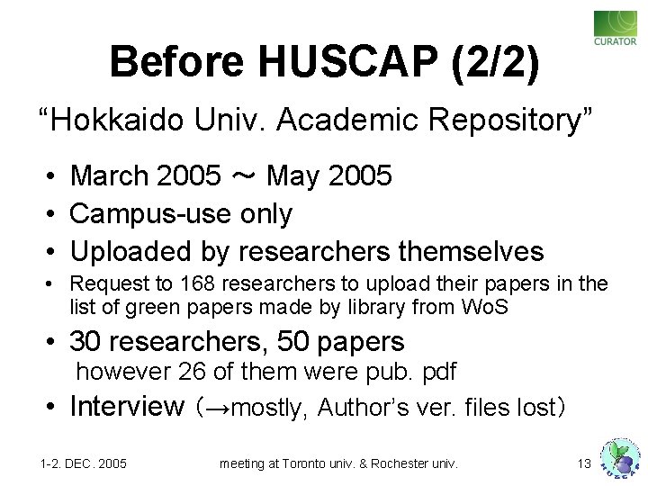 Before HUSCAP (2/2) “Hokkaido Univ. Academic Repository” • March 2005 ～ May 2005 •