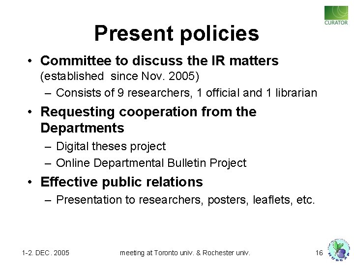 Present policies • Committee to discuss the IR matters (established since Nov. 2005) –
