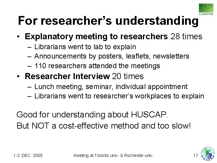 For researcher’s understanding • Explanatory meeting to researchers 28 times – Librarians went to