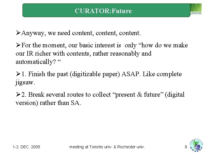 CURATOR: Future ØAnyway, we need content, content. ØFor the moment, our basic interest is