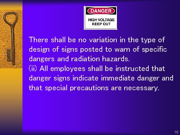 There shall be no variation in the type of design of signs posted to