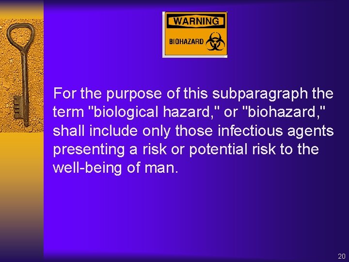 For the purpose of this subparagraph the term "biological hazard, " or "biohazard, "