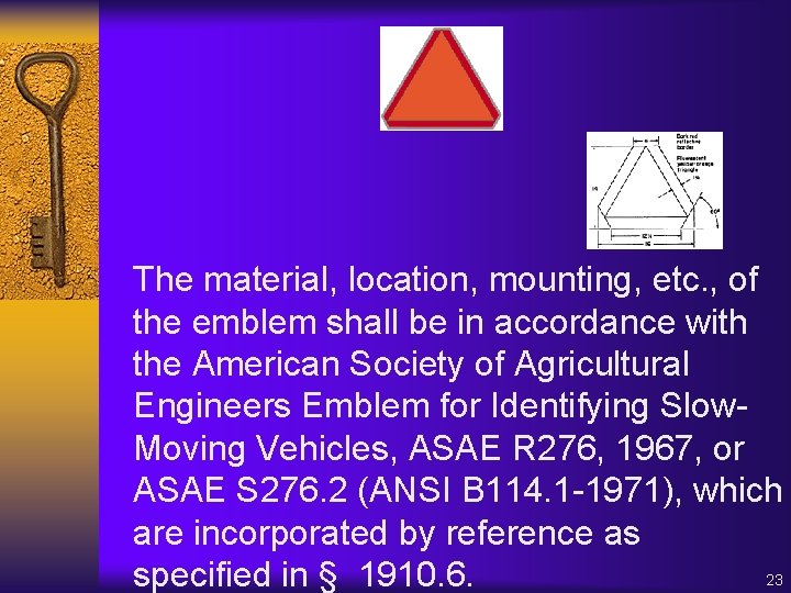 The material, location, mounting, etc. , of the emblem shall be in accordance with