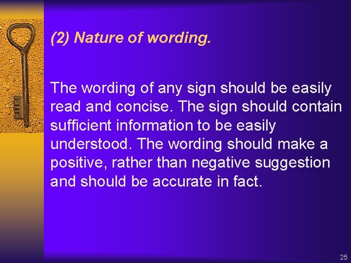 (2) Nature of wording. The wording of any sign should be easily read and