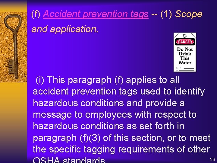 (f) Accident prevention tags -- (1) Scope and application. (i) This paragraph (f) applies