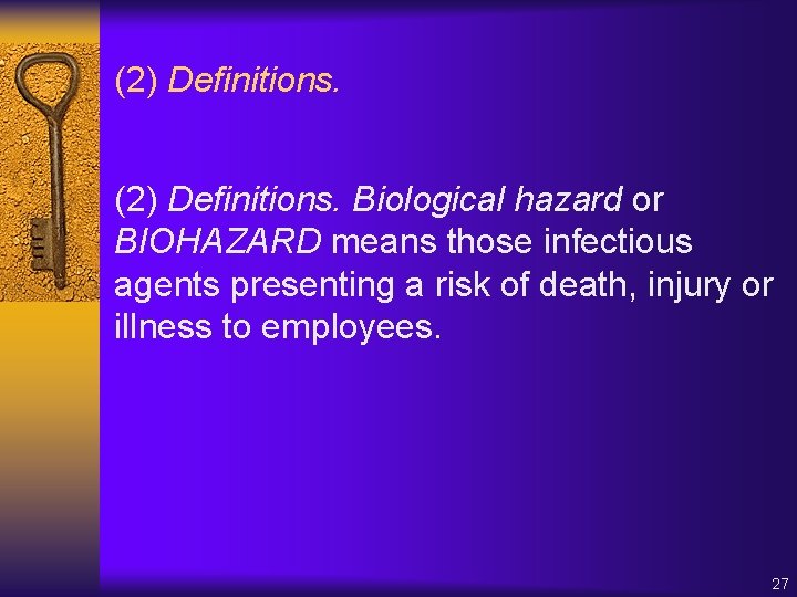 (2) Definitions. Biological hazard or BIOHAZARD means those infectious agents presenting a risk of