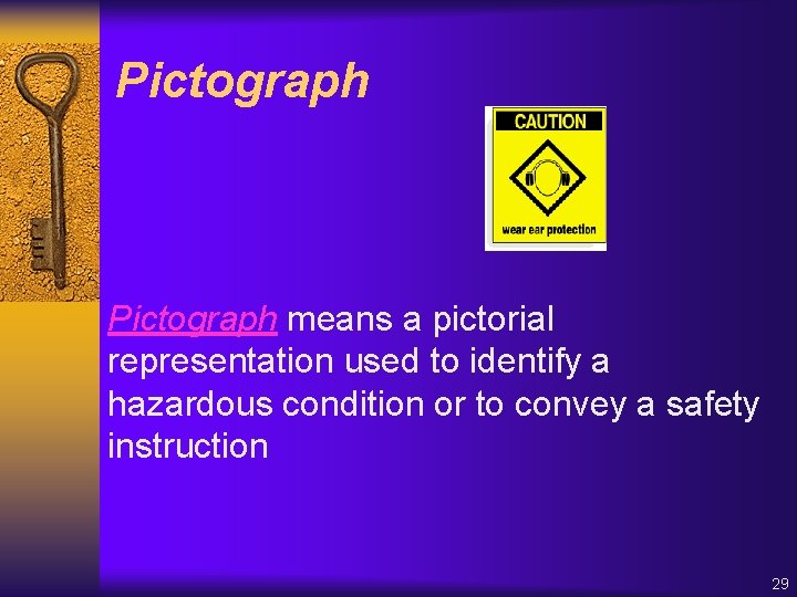 Pictograph means a pictorial representation used to identify a hazardous condition or to convey