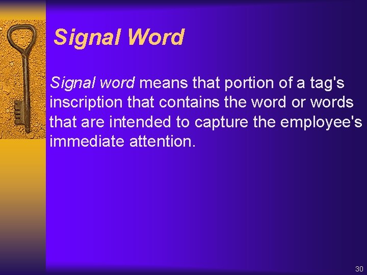 Signal Word Signal word means that portion of a tag's inscription that contains the