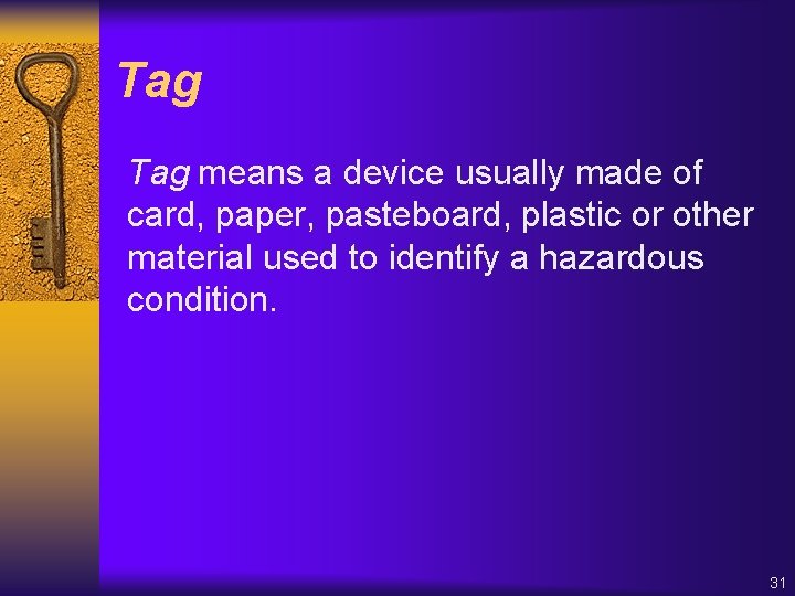 Tag means a device usually made of card, paper, pasteboard, plastic or other material