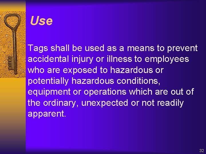 Use Tags shall be used as a means to prevent accidental injury or illness