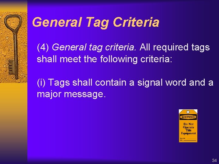 General Tag Criteria (4) General tag criteria. All required tags shall meet the following