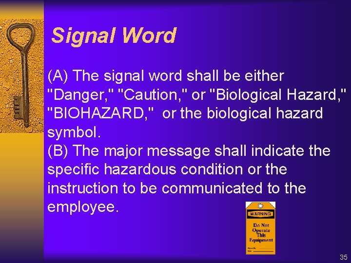 Signal Word (A) The signal word shall be either "Danger, " "Caution, " or