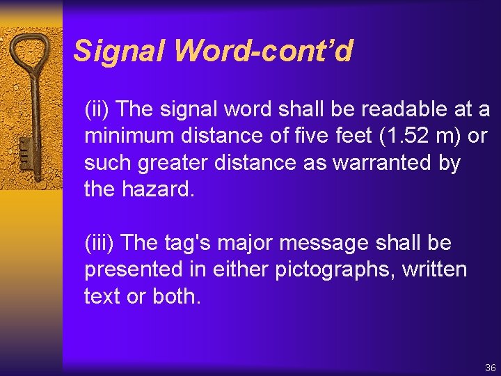 Signal Word-cont’d (ii) The signal word shall be readable at a minimum distance of