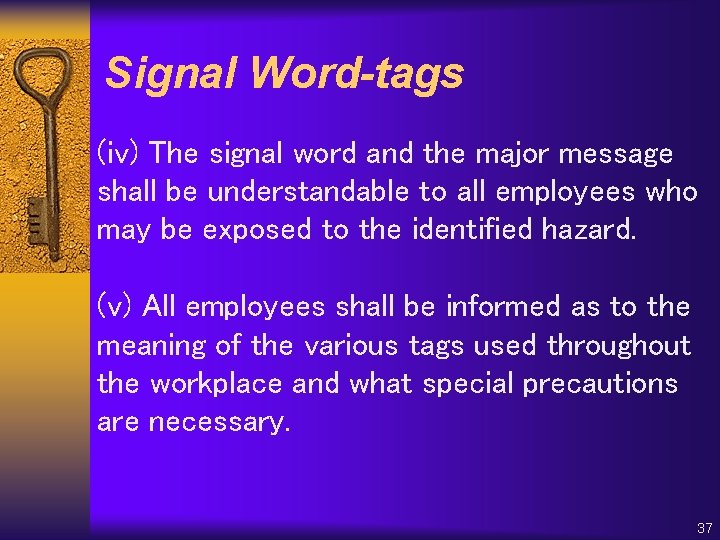 Signal Word-tags (iv) The signal word and the major message shall be understandable to