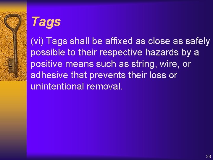 Tags (vi) Tags shall be affixed as close as safely possible to their respective