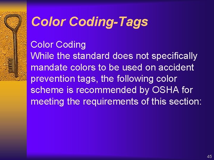 Color Coding-Tags Color Coding While the standard does not specifically mandate colors to be