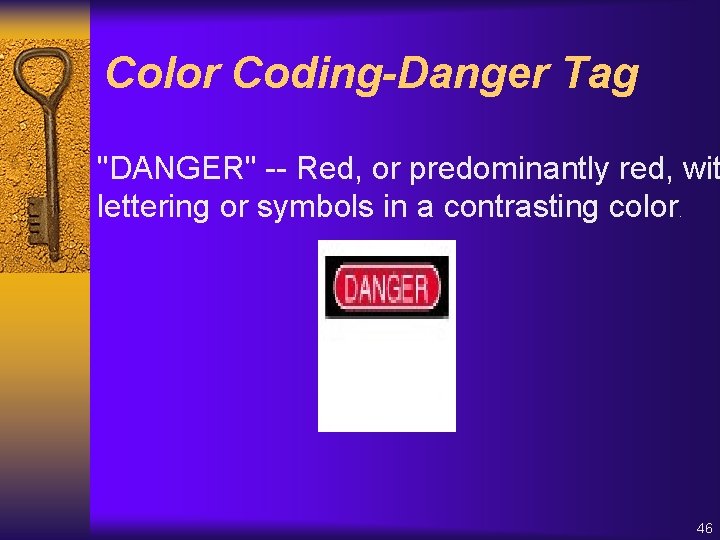 Color Coding-Danger Tag "DANGER" -- Red, or predominantly red, wit lettering or symbols in