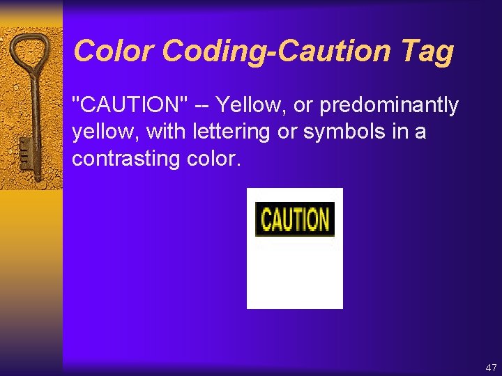 Color Coding-Caution Tag "CAUTION" -- Yellow, or predominantly yellow, with lettering or symbols in