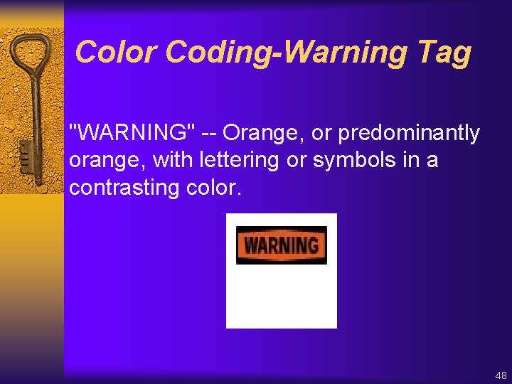Color Coding-Warning Tag "WARNING" -- Orange, or predominantly orange, with lettering or symbols in