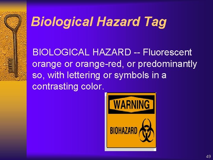 Biological Hazard Tag BIOLOGICAL HAZARD -- Fluorescent orange or orange-red, or predominantly so, with