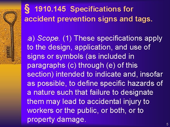 § 1910. 145 Specifications for accident prevention signs and tags. a) Scope. (1) These
