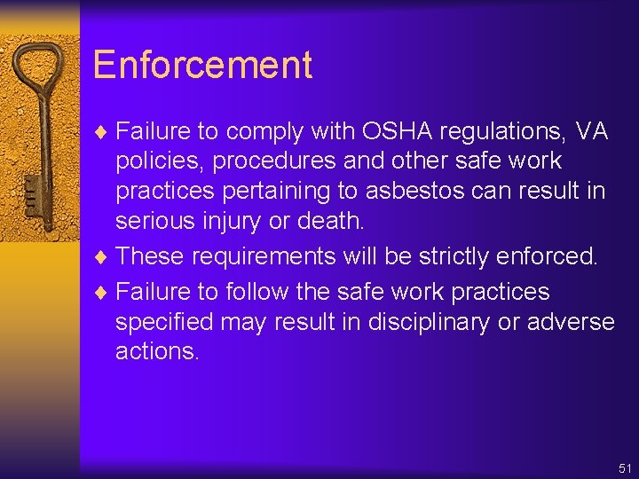 Enforcement ¨ Failure to comply with OSHA regulations, VA policies, procedures and other safe
