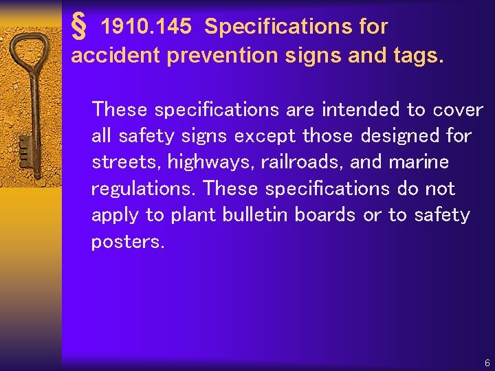 § 1910. 145 Specifications for accident prevention signs and tags. These specifications are intended