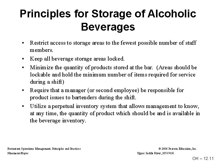 Principles for Storage of Alcoholic Beverages • Restrict access to storage areas to the