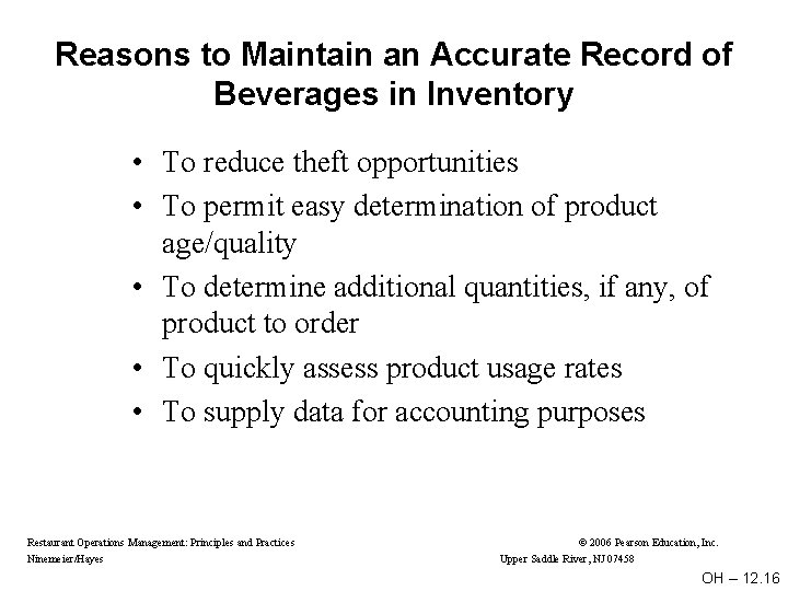Reasons to Maintain an Accurate Record of Beverages in Inventory • To reduce theft