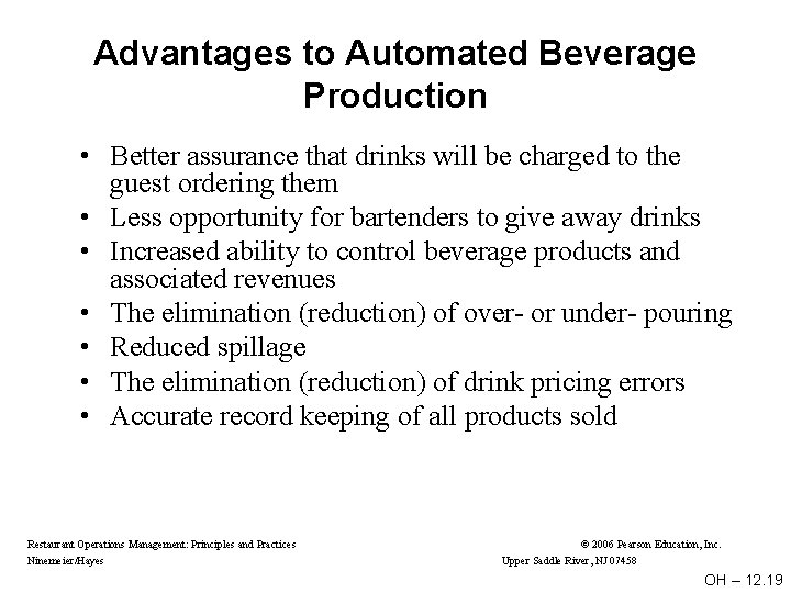 Advantages to Automated Beverage Production • Better assurance that drinks will be charged to
