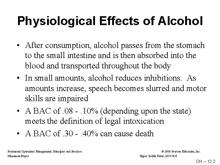 Physiological Effects of Alcohol • After consumption, alcohol passes from the stomach to the