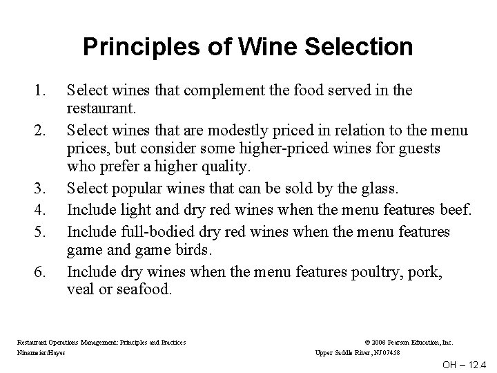 Principles of Wine Selection 1. 2. 3. 4. 5. 6. Select wines that complement