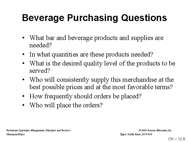 Beverage Purchasing Questions • What bar and beverage products and supplies are needed? •