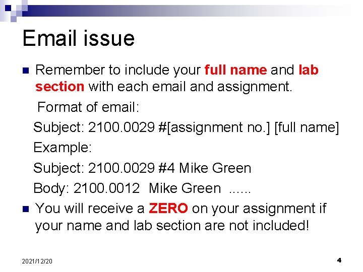 Email issue Remember to include your full name and lab section with each email