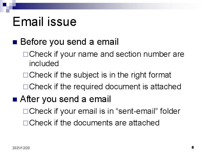 Email issue n Before you send a email ¨ Check if your name and