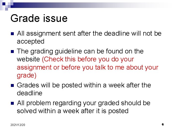 Grade issue n n All assignment sent after the deadline will not be accepted