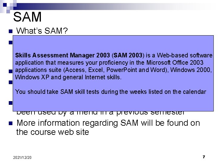 SAM n n What’s SAM? where to find your SAM password ¨ In Assessment