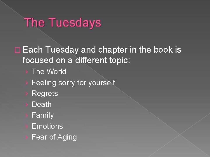 The Tuesdays � Each Tuesday and chapter in the book is focused on a