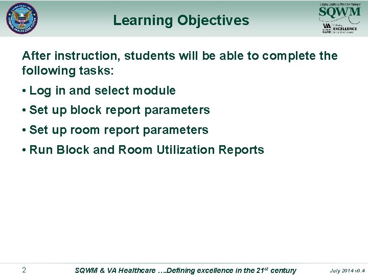Learning Objectives After instruction, students will be able to complete the following tasks: •