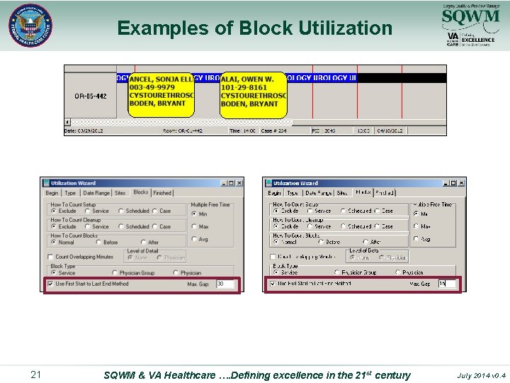 Examples of Block Utilization 21 SQWM & VA Healthcare …. Defining excellence in the