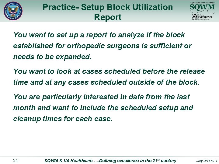 Practice- Setup Block Utilization Report You want to set up a report to analyze