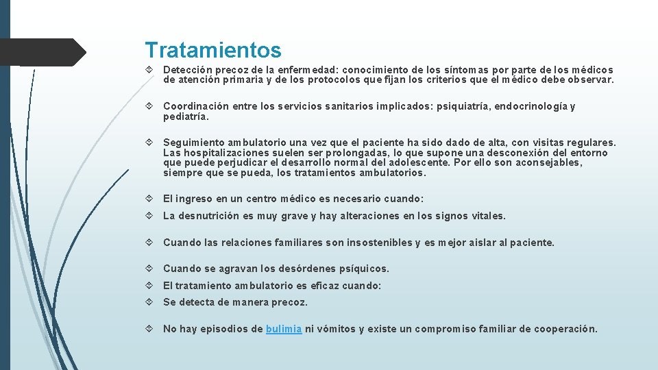 Tratamientos Detección precoz de la enfermedad: conocimiento de los síntomas por parte de los