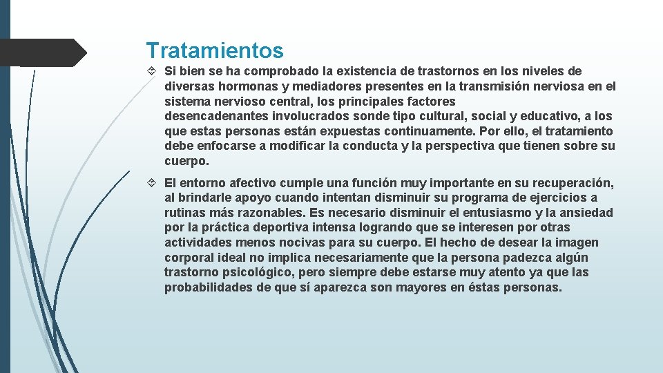 Tratamientos Si bien se ha comprobado la existencia de trastornos en los niveles de